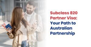 Subclass 820 Partner Visa: Your Path to Australian Partnership