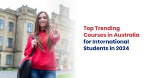 Top Trending Courses in Australia for International Students in 2024