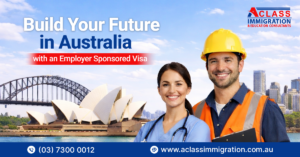 Build Your Future in Australia with an Employer Sponsored Visa